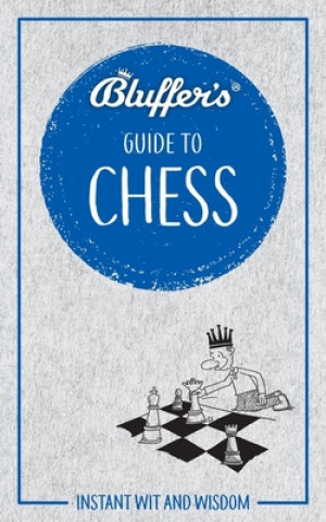 Könyv Bluffer's Guide to Chess 