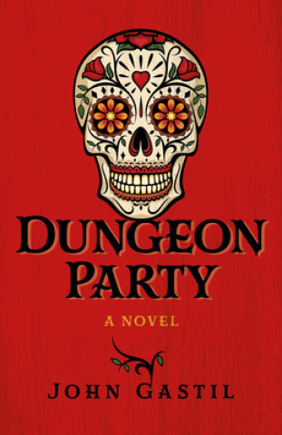 Knjiga Dungeon Party John Webster Gastil