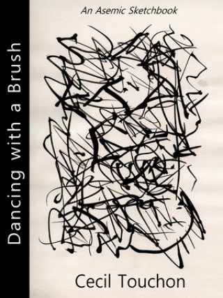 Kniha Dancing with a Brush - An Asemic Sketchbook 