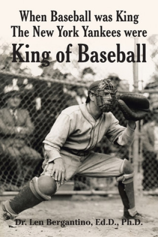 Carte When Baseball Was King the New York Yankees Were King of Baseball 