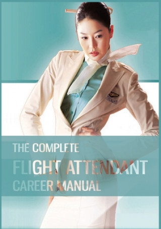 Kniha Complete Flight Attendant Career Manual 