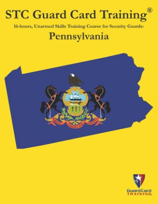 Kniha 16-hours, Unarmed Skills Training Course for Security Guards: Pennsylvania Alex Haddox M. Ed