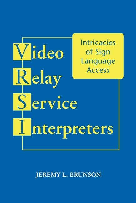 Kniha Video Relay Service Interpreters: Intricacies of Sign Language Accessvolume 8 
