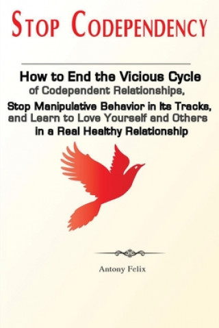Knjiga Stop Codependency Felix Antony