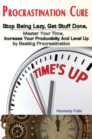 Knjiga Procrastination Cure Felix Kennedy