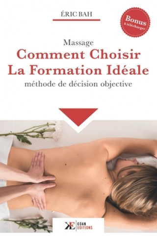 Carte Massage, Comment Choisir la Formation Idéale: Méthode de décision objective Eric Bah