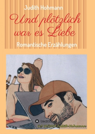 Kniha Und plötzlich war es Liebe Judith Hohmann