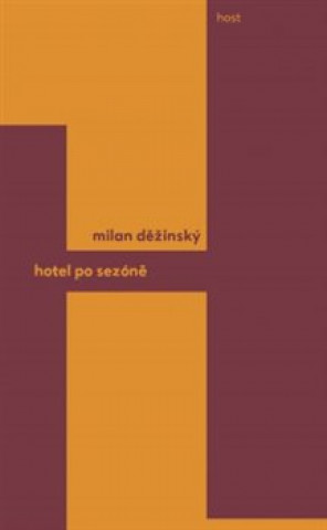 Kniha Hotel po sezóně Milan Děžinský