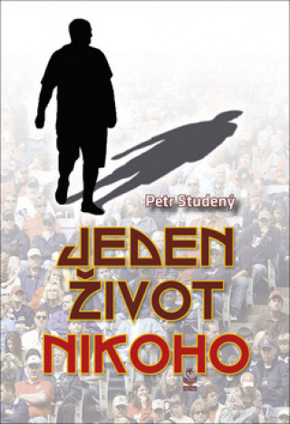 Kniha Jeden život nikoho Petr Studený