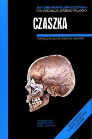 Kniha Anatomia prawidłowa człowieka Czaszka Podręcznik dla studentów i lekarzy 