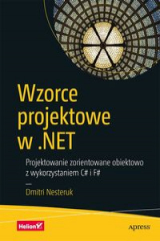 Könyv Wzorce projektowe w .NET Dmitri Nesteruk