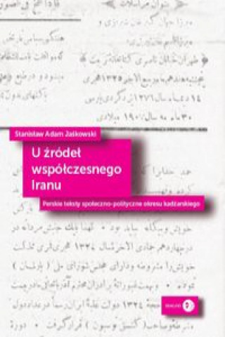 Kniha U źródeł współczesnego Iranu Jaśkowski Stanisław Adam