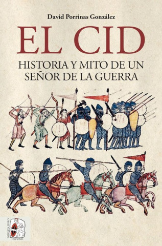 Книга Cid, el: historia y mito de un señor de la guerra DAVID PORRINAS