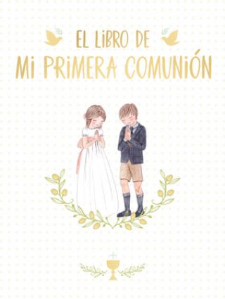 Kniha El Libro de Mi Primera Comunión / Your First Communion Keepsake Book 
