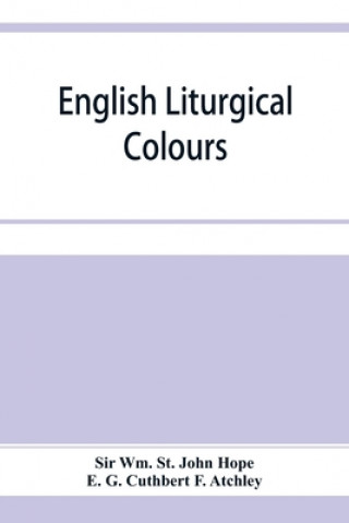 Knjiga English liturgical colours E. G. Cuthbert F. Atchley