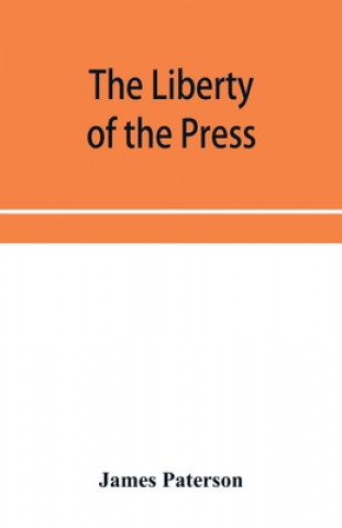 Könyv Liberty of the press, speech, and public worship. Being Commentaries on the Liberty of the subject and the Laws of England. 