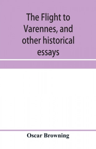 Carte flight to Varennes, and other historical essays 