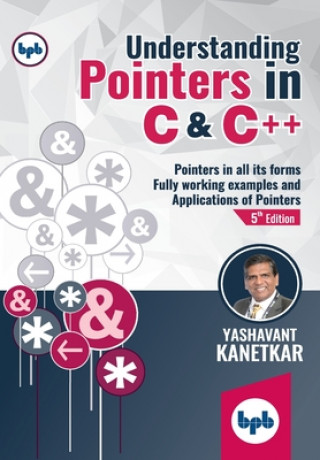 Kniha Understanding Pointers in C & C++: Fully working Examples and Applications of Pointers (English Edition) 