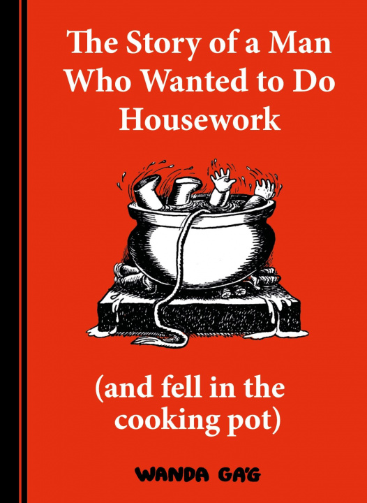 Könyv Story of a Man Who Wanted to do Housework Wanda Gag