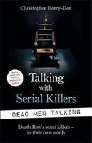 Książka Talking with Serial Killers: Dead Men Talking Christopher Berry-Dee