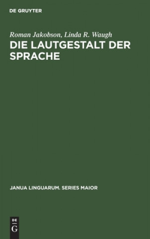 Kniha Die Lautgestalt der Sprache Linda R. Waugh