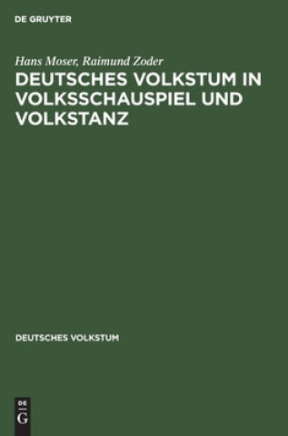 Könyv Deutsches Volkstum in Volksschauspiel und Volkstanz Raimund Zoder