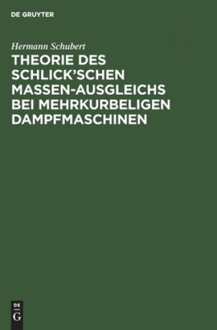 Carte Theorie Des Schlick'schen Massen-Ausgleichs Bei Mehrkurbeligen Dampfmaschinen 