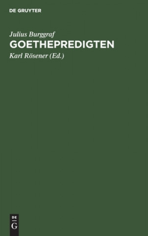 Knjiga Goethepredigten Julius Karl Burggraf Rösener