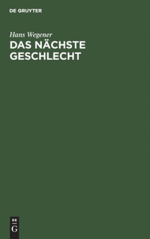Knjiga Das Nachste Geschlecht Hans Wegener