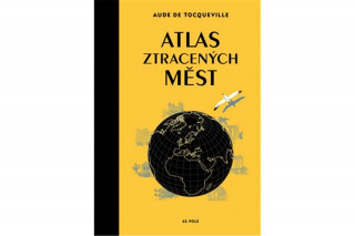 Kniha Atlas ztracených měst de Tocqueville Aude