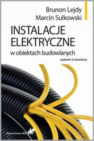 Knjiga Instalacje elektryczne w obiektach budowlanych Lejdy Brunon