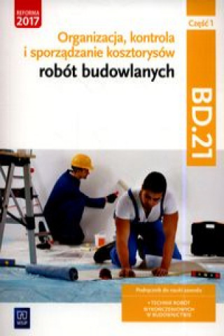 Kniha Organizacja, kontrola i sporządzanie kosztorysów robót budowlanych. Kwalifikacja BD.21. Podręcznik do nauki zawodu technik robót wykończeniowych w bud Romik Zbigniew