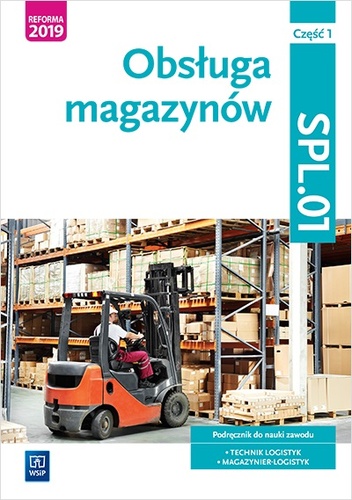 Carte Obsługa magazynów Kwalifikacja SPL.01 Podręcznik do nauki zawodu technik logistyk i magazynier Część 1 Stolarski Jarosław