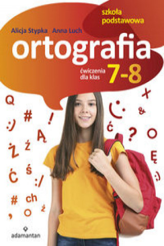 Kniha Ortografia Ćwiczenia dla klas 7-8 Stypka Alicja