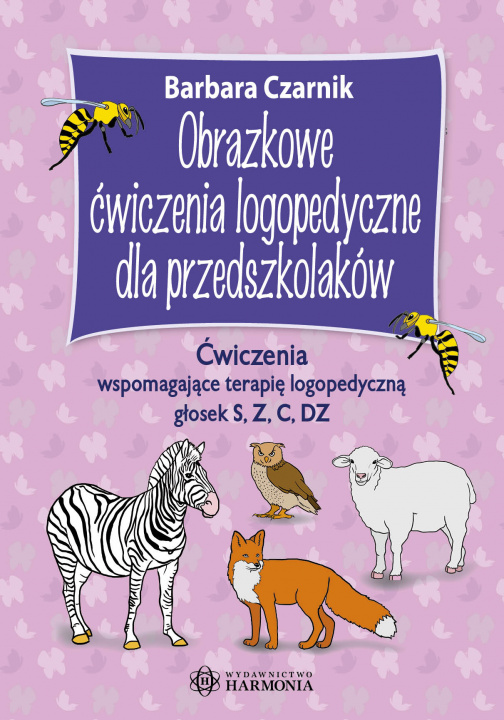 Книга Obrazkowe ćwiczenia logopedyczne dla przedszkolaków. Ćwiczenia wspomagające terapię logopedyczną głosek S, Z, C, DZ Czarnik Barbara