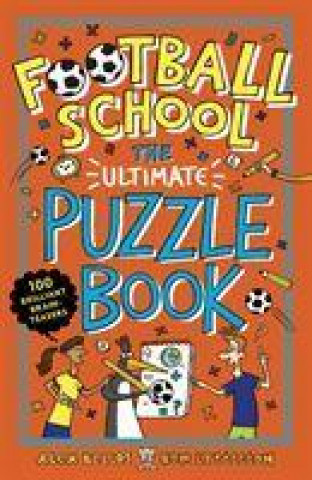 Kniha Football School: The Ultimate Puzzle Book Alex Bellos