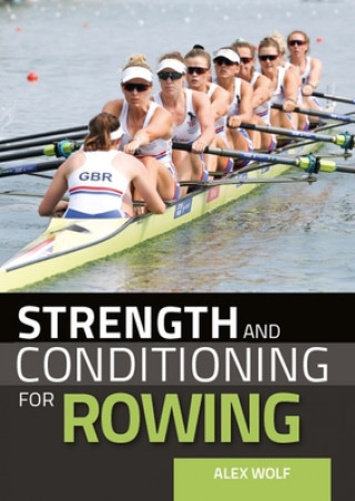 Carte Strength and Conditioning for Rowing Alex Wolf