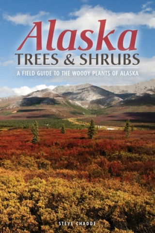 Könyv Alaska Trees and Shrubs 