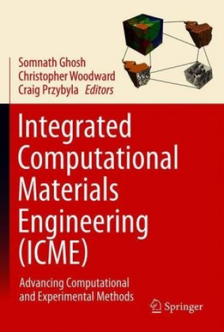 Book Integrated Computational Materials Engineering (ICME) Somnath Ghosh