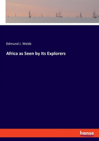 Könyv Africa as Seen by Its Explorers 