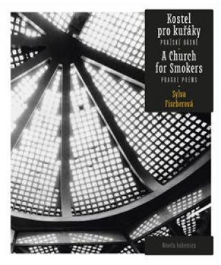 Kniha Kostel pro kuřáky / A Church for Smokers Sylva Fischerová