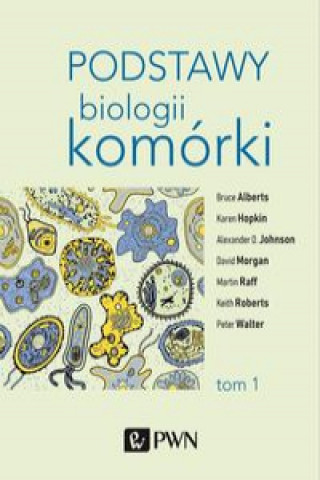 Könyv Podstawy biologii komórki Tom 1 Alberts Bruce
