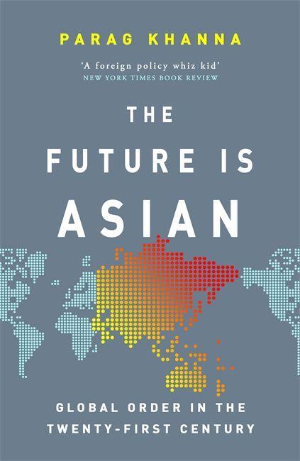 Könyv Future Is Asian Parag Khanna