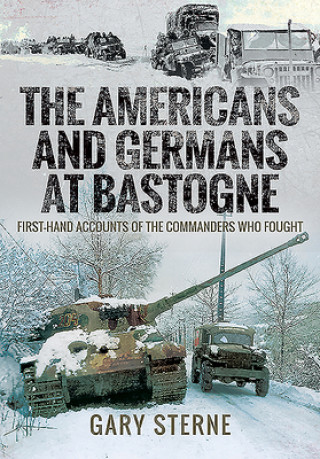 Kniha Americans and Germans in Bastogne Gary Sterne