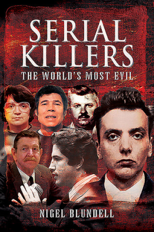 Carte Serial Killers: The World's Most Evil Nigel Blundell