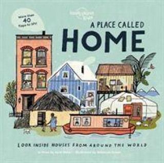 Könyv Lonely Planet Kids A Place Called Home Kate Baker