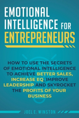Knjiga Emotional Intelligence for Entrepreneurs Joel E. Winston