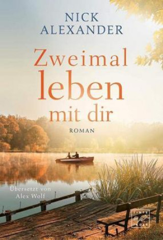 Könyv Zweimal leben mit dir Nick Alexander