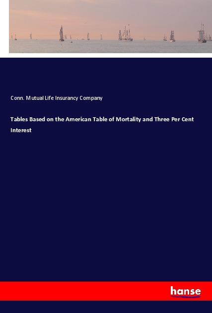 Kniha Tables Based on the American Table of Mortality and Three Per Cent Interest 