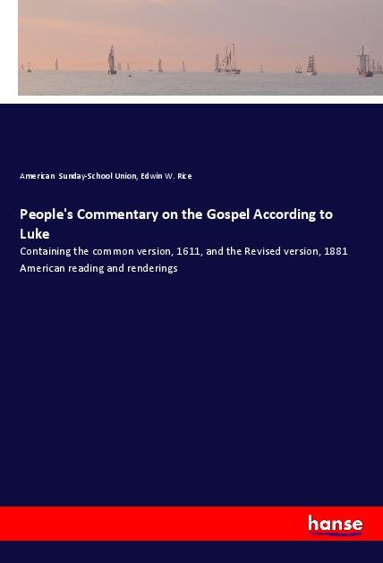 Kniha People's Commentary on the Gospel According to Luke Edwin W. Rice